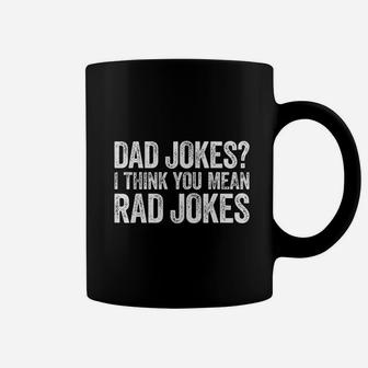 Dad Jokes I Think You Mean Rad Jokes Coffee Mug - Thegiftio