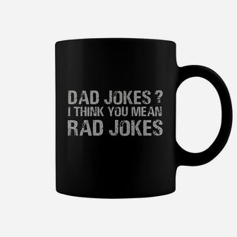 Dad Jokes I Think You Mean Rad Jokes Funny Father Coffee Mug | Crazezy DE