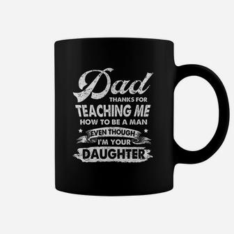 Dad Thanks For Teaching Me How To Be A Man Coffee Mug - Thegiftio UK