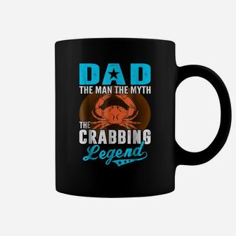Dad The Man The Myth The Crabbing Legend Fathers Day Tshirt Coffee Mug | Crazezy