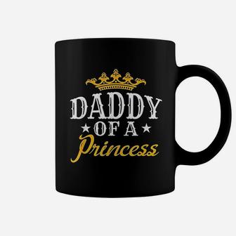 Daddy Of A Princess Coffee Mug | Crazezy CA