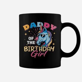 Daddy Of The Birthday Girl Unicorn Funny Father Dad Daughter Coffee Mug | Crazezy