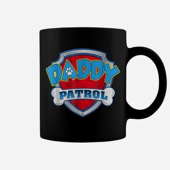 Daddy Patrol Shirt Dog Mom Dad Funny For Men Women Coffee Mug | Crazezy