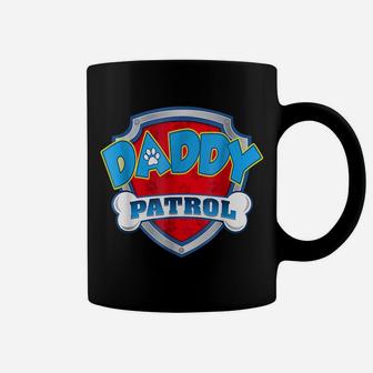 Daddy Patrol Shirt Dog Mom Dad Funny For Men Women Coffee Mug | Crazezy AU