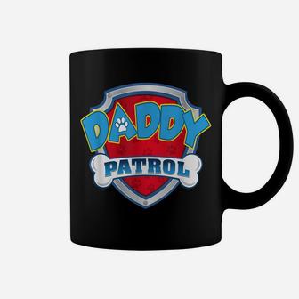 Daddy Patrol Shirt-Dog Mom Dad Funny Gift Birthday Party Coffee Mug | Crazezy