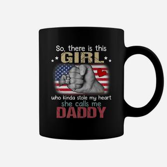 Daddy So There Is This Girl Who Kinda Stole American Flag Coffee Mug | Crazezy