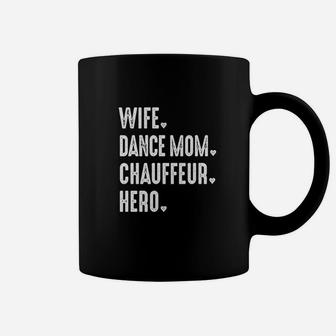 Dance Mom Wife Hero Chauffeurmama Coffee Mug | Crazezy UK