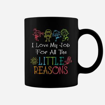 Daycare Teacher I Love My Job For All The Little Reasons Coffee Mug | Crazezy AU