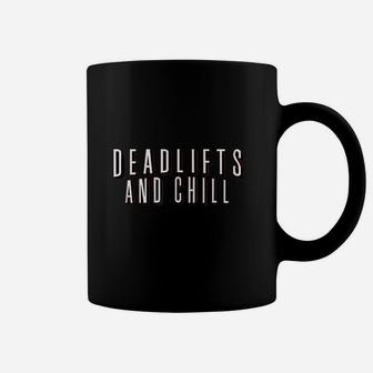 Deadlifts And Chill Funny Movie Workout Gym Coffee Mug | Crazezy