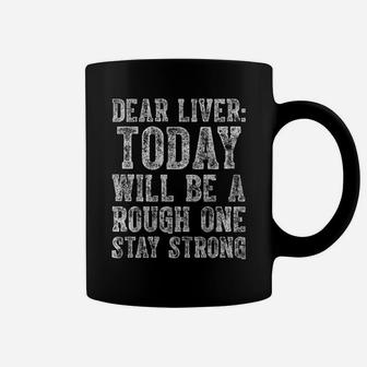 Dear Liver Stay Strong Saint Patrick Day Gift Shirt Coffee Mug | Crazezy