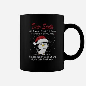 Dear Santa All I Want Is A Fat Bank Account And A Skinny Body Coffee Mug - Monsterry UK
