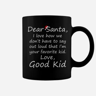 Dear Santa From Your Favorite Good Kid Coffee Mug - Monsterry