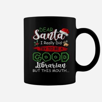 Dear Santa I Really Did Try To Be A Good Librarian Xmas Book Coffee Mug - Monsterry AU