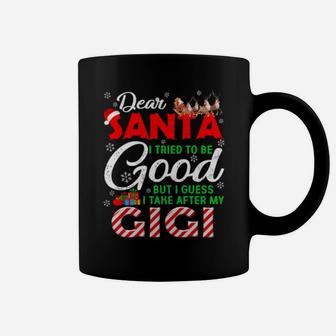 Dear Santa I Tried To Be Good But I Take After My Gigi Coffee Mug - Monsterry