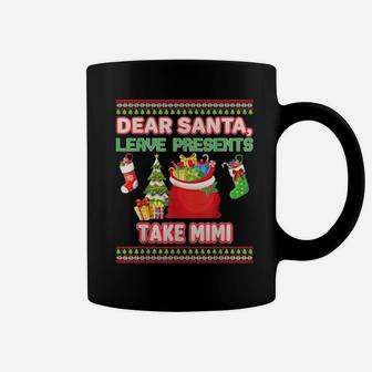 Dear Santa Leave Presents Take Mimi Ugly Xmas Coffee Mug - Monsterry