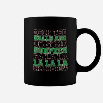 Deck The Halls And Do Some Burpees Coffee Mug | Crazezy UK