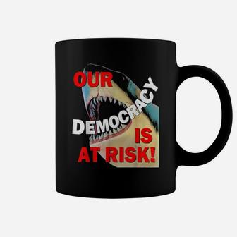Democracy Is At Risk Coffee Mug - Monsterry