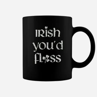 Dental St Patricks Day Irish Youd Floss Dentist Coffee Mug | Crazezy AU