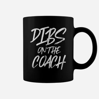 Dibs On The Coach Funny Husband Wife T Shirt Sport Team Coffee Mug | Crazezy CA