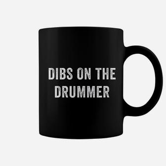 Dibs On The Drummer Coffee Mug | Crazezy