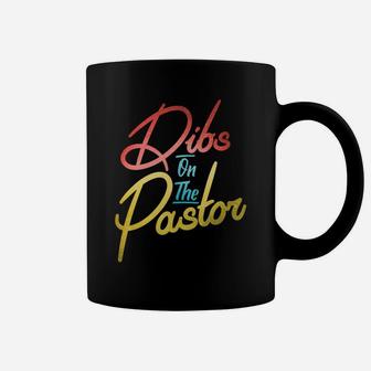 Dibs On The Pastor Funny Christian Pastors Wife Gift Coffee Mug | Crazezy CA