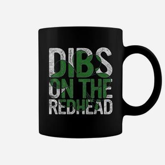 Dibs On The Redhead Gift St Patricks Day Drinking Paddys Coffee Mug - Thegiftio