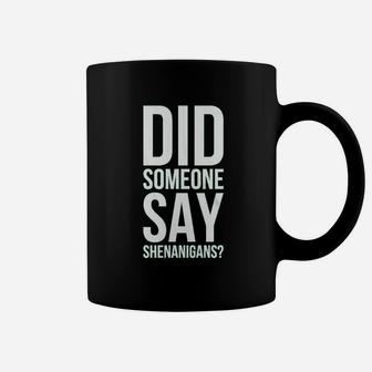 Did Someone Say Shenanigans Funny Saint St Patricks Day Shamrock Coffee Mug - Thegiftio UK