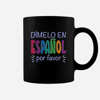 Dimelo En Espanol Bilingual Coffee Mug | Crazezy