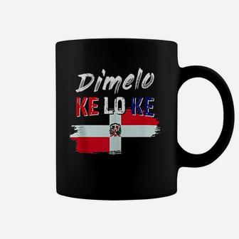 Dimelo Ke Lo Ke Dominican Republic Flag Coffee Mug | Crazezy UK