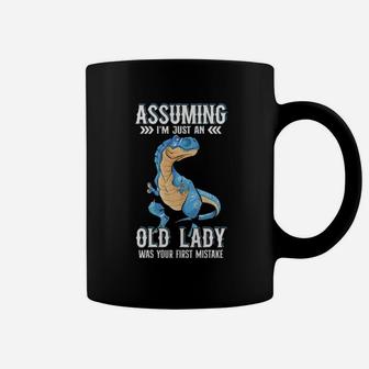 Dinosaurs Assuming Im Just An Old Lady Was Your First Mistake Coffee Mug - Monsterry CA