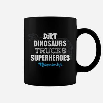 Dirt Dinosaurs Trucks Superheroes Boy Mom Life Mother Shirt Coffee Mug | Crazezy AU