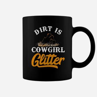 Dirt Is Cowgirl Glitte Barrel Racing Coffee Mug - Monsterry