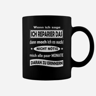 DIY-Reparatur Spruch Schwarzes Tassen, Lustiges Handwerker Motiv - Seseable