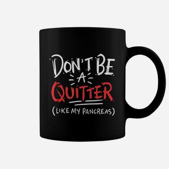 Do Not Be A Quitter Coffee Mug | Crazezy