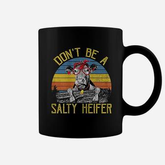 Do Not Be A Salty Heifer Vintage Coffee Mug | Crazezy