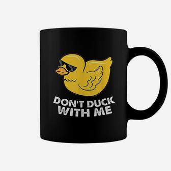 Do Not Duck With Me Coffee Mug | Crazezy DE