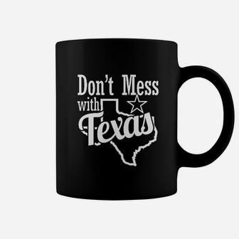 Do Not Mess With Texas Coffee Mug | Crazezy DE