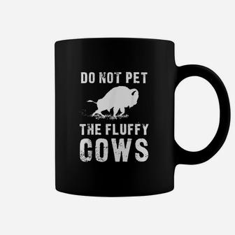Do Not Pet The Fluffy Cows Coffee Mug - Thegiftio UK