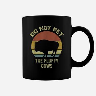 Do Not Pet The Fluffy Cows Funny Retro Vintage Buffalo Coffee Mug | Crazezy DE