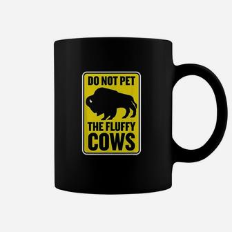Do Not Pet The Fluffy Cows Funny Yellowstone Bison Souvenir Coffee Mug - Thegiftio UK