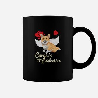 Dog Corgi Is My Valentine Welsh Corgi Valentine Day Dog Lover Coffee Mug - Monsterry AU