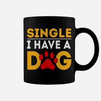 Dog Mom Dad I'm Not Single I Have A Dog Funny Puppy Coffee Mug | Crazezy