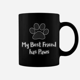 Dog T Shirt - My Best Friend Has Paws Coffee Mug | Crazezy AU