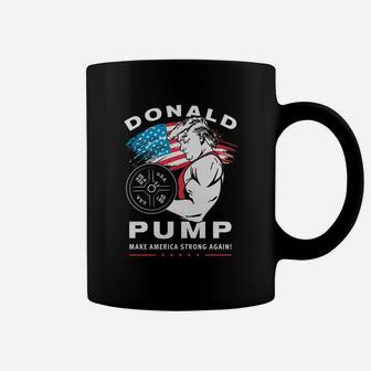 Donald Pump Make America Strong Again Shirt Coffee Mug - Thegiftio UK