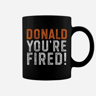 Donald You Are Fired Coffee Mug | Crazezy DE
