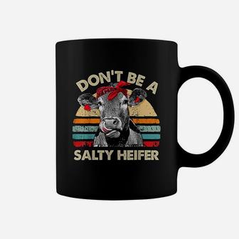 Dont Be A Salty Heifer Cows Lover Gift Vintage Farm Coffee Mug | Crazezy UK