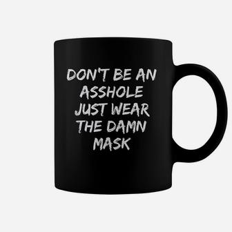Dont Be An Just Wear The M Ask Coffee Mug | Crazezy