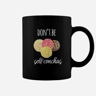 Dont Be Self Conchas Spanish Coffee Mug | Crazezy AU