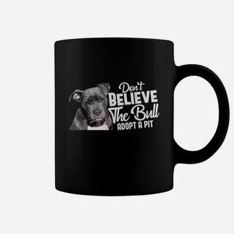 Dont Believe The Bull Adopt A Pit Coffee Mug - Thegiftio UK