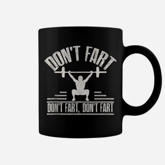 Don't Fart Funny Fitness Gym Workout Weights Squat Coffee Mug | Crazezy